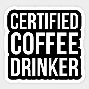 Certified Coffee Drinker Sticker